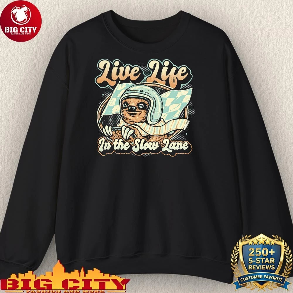 Sloth Live Life In The Slow Lane Shirt