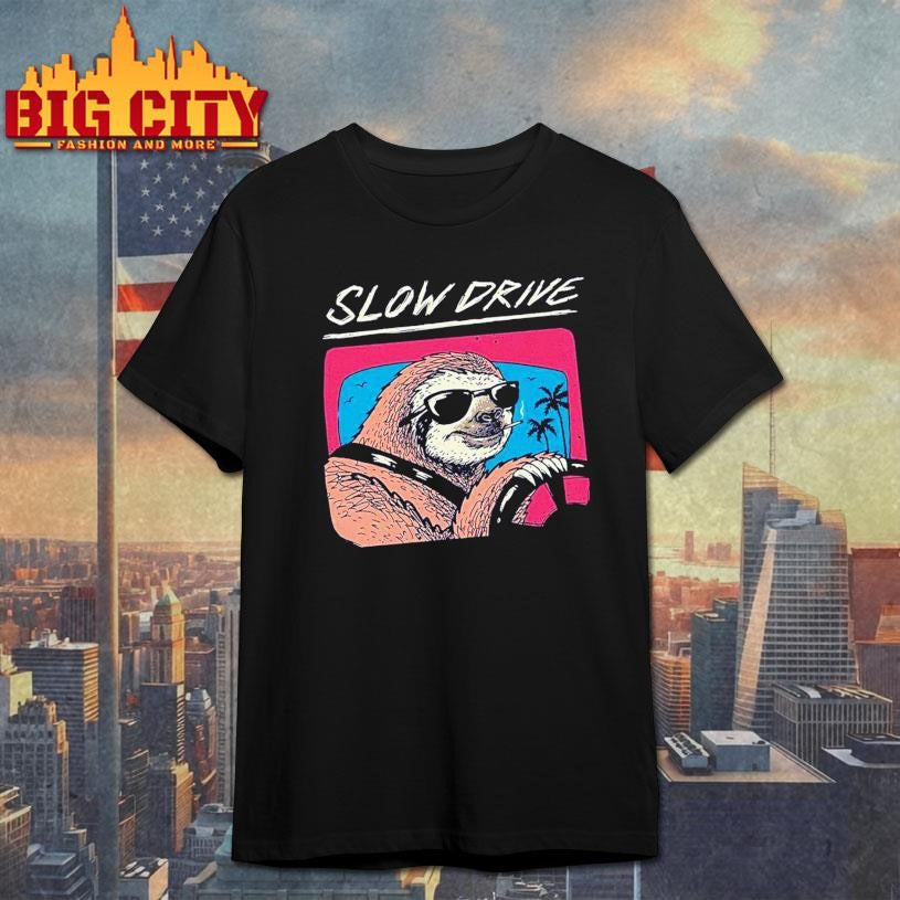 Slow Drive Sloth 2025 Shirt