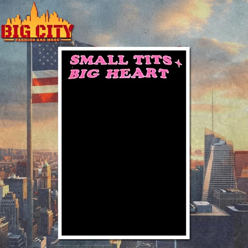 Small Tits Big Heart Shirt