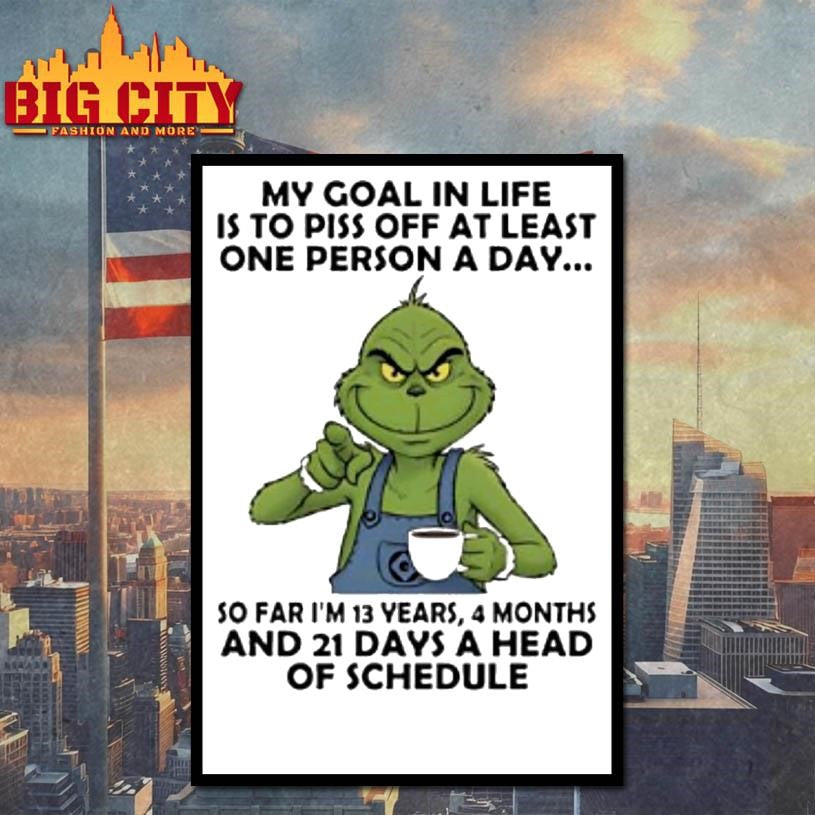 So Far Im 13 Years 4 Months And 21 Days A Head Of Schedule Grinch Shirt