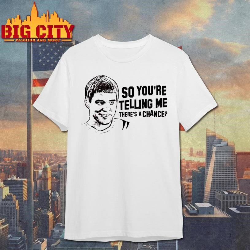 So You’re Telling Me There’s A Chance – BASEBALL VERSION Shirt
