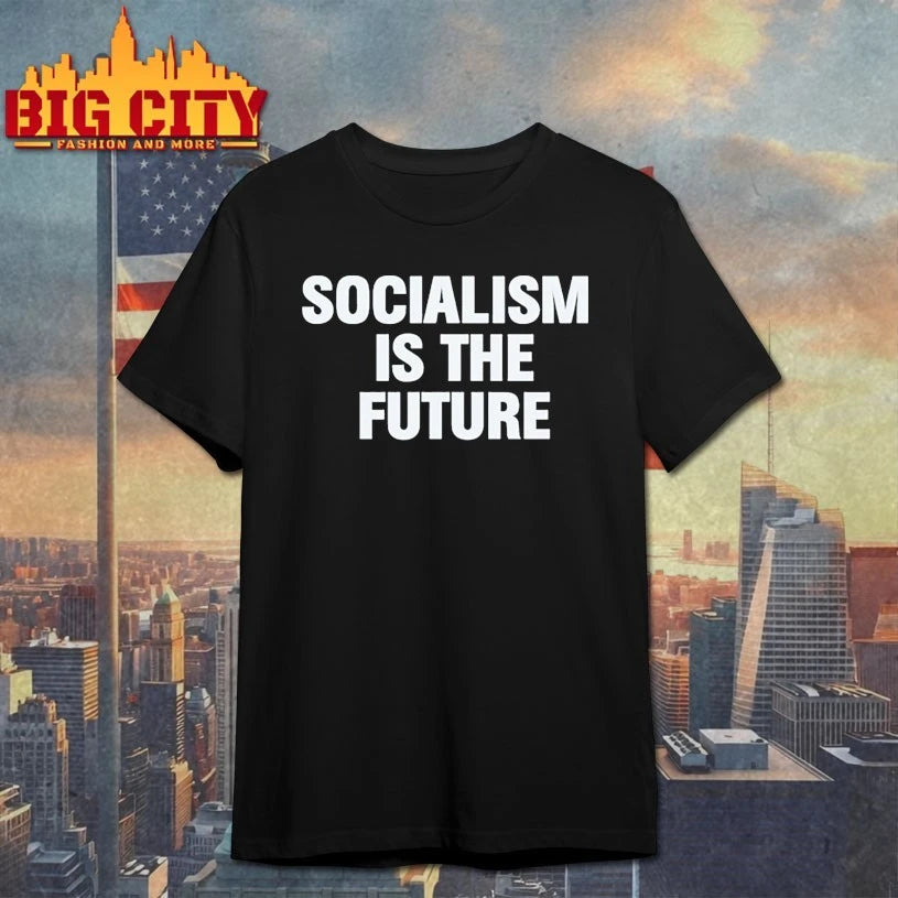 Socialism is the future shirt
