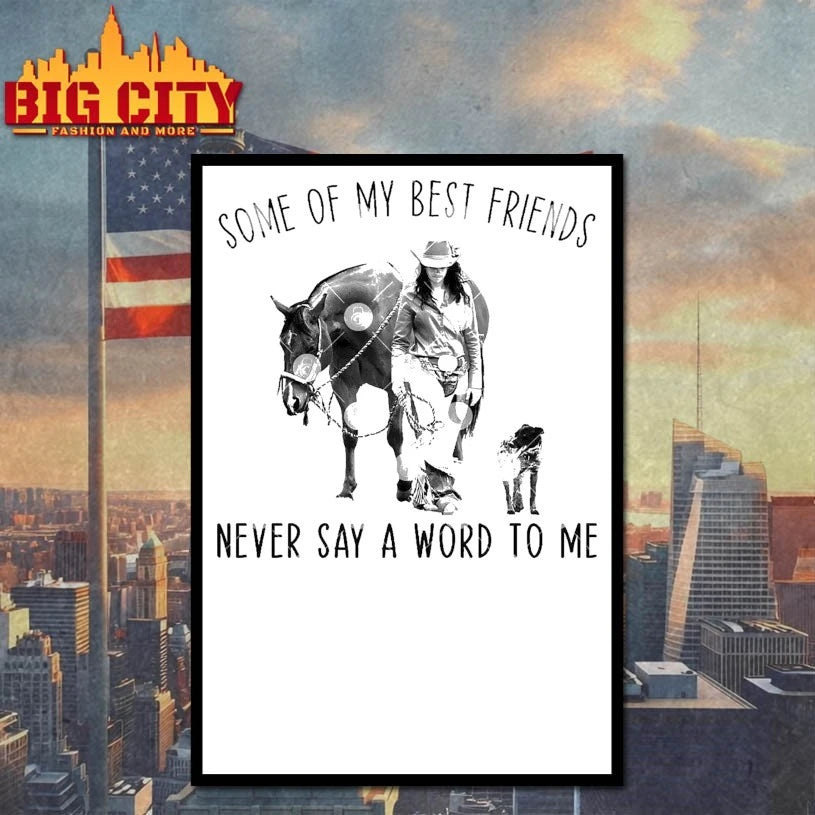 Some Of My Best Friends Never Say A Word To Me shirt