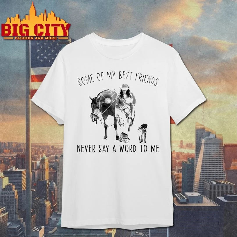 Some Of My Best Friends Never Say A Word To Me shirt