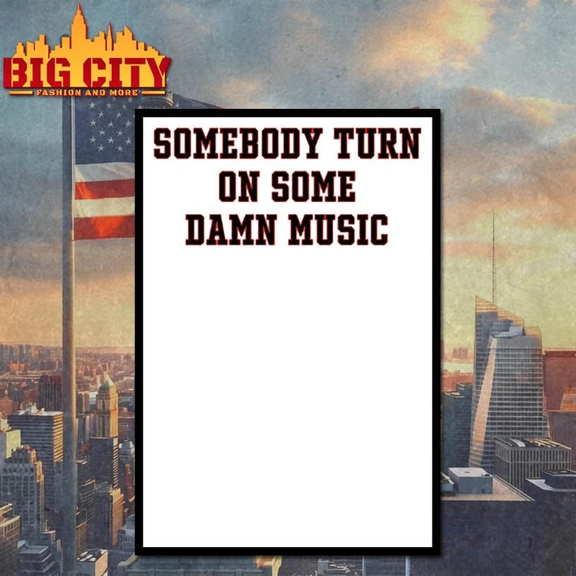 Somebody Turn On Some Damn Music shirt