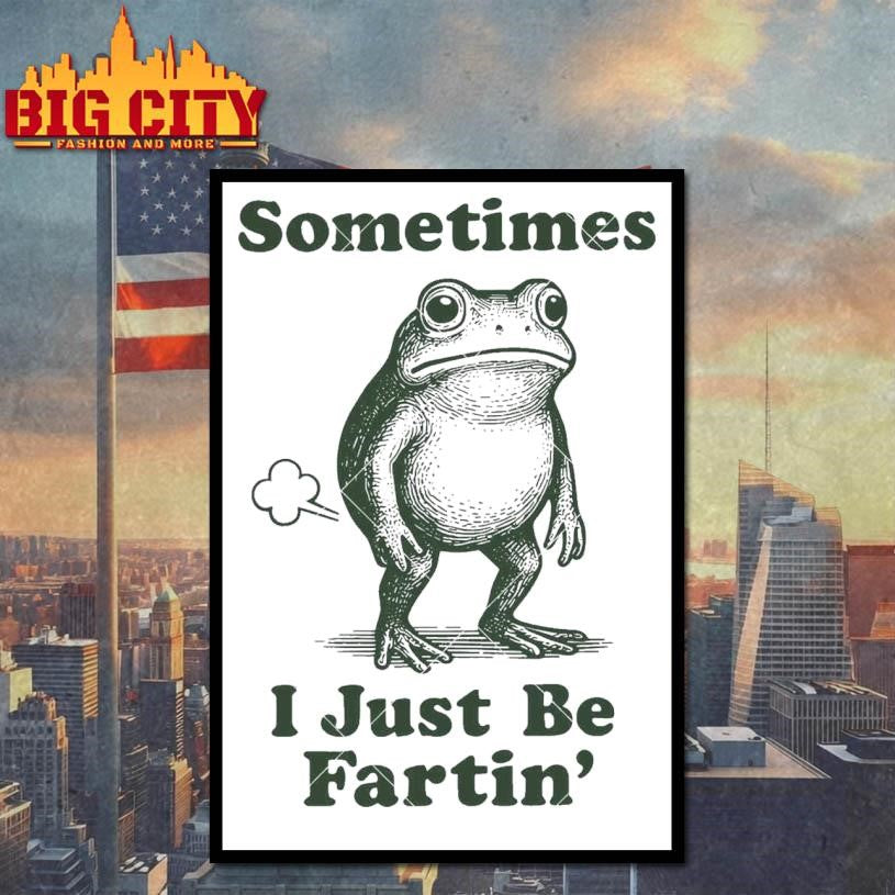 Sometimes I Just Be Fartin’ Frog Shirt
