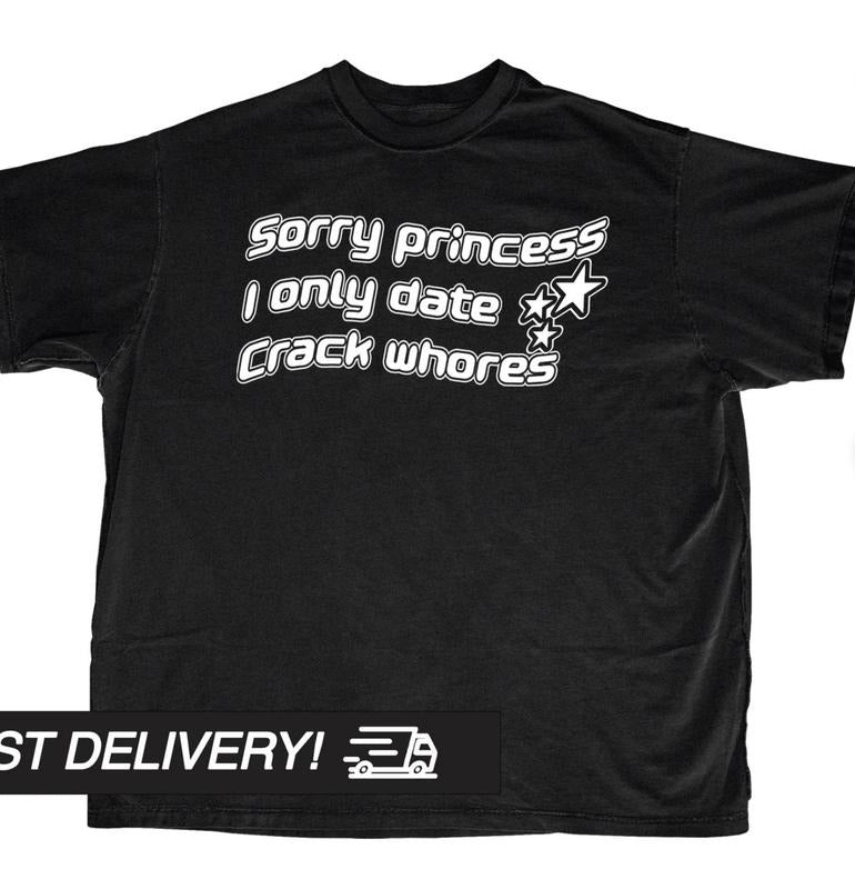 Sorry Princess I only Date Crack Whores Y2k Shirt, Harajuku Goth Punk T-Shirt,Alternative Clothing, Y2k Graphic Shirt, Grunge Alt T-Shirts Menswear Top
