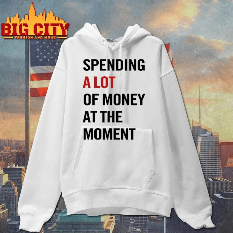 Spending A Lot Of Money At The Moment shirt