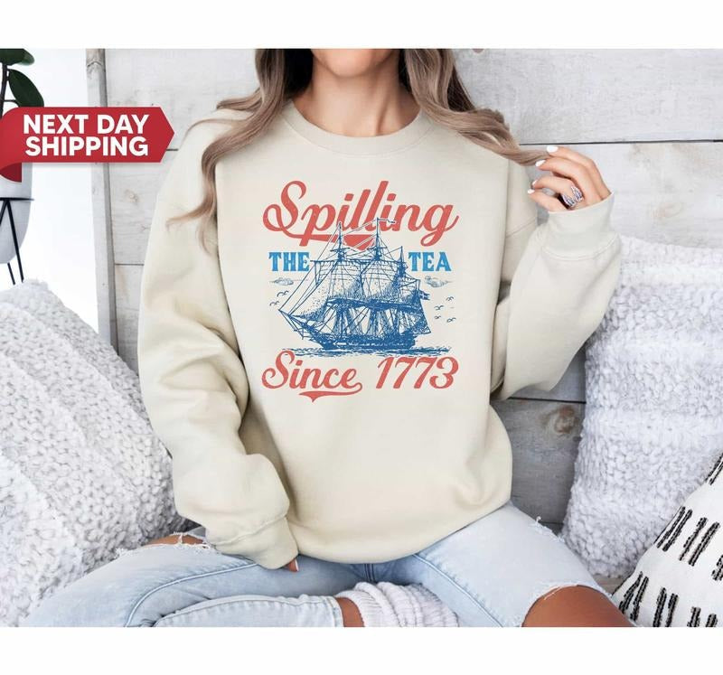 Spilling The Tea Since 1773 T Shirt Hoodie Sweater 4th Of July Shirt Women Patriotic Shirtusa Shirt Fourth Of July Shirt...