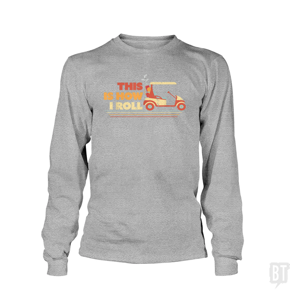 This is How I Roll Long Sleeve