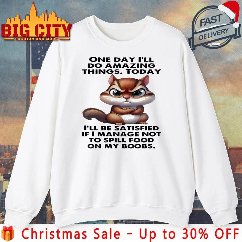 Squirrel One Day I’ll Do Amazing Things shirt