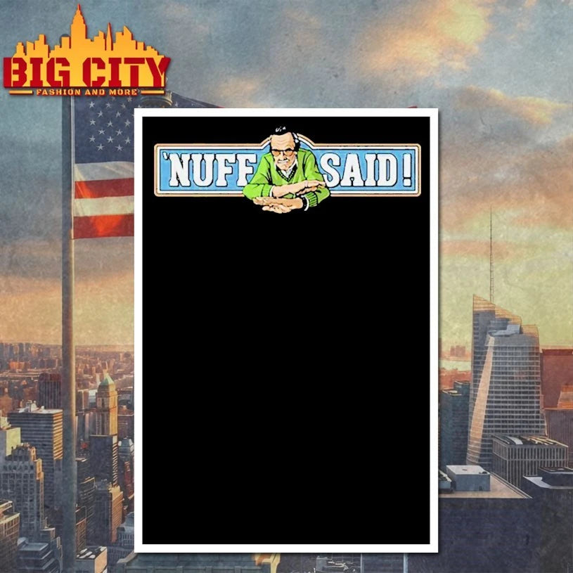 Stan Lee Nuff Said shirt