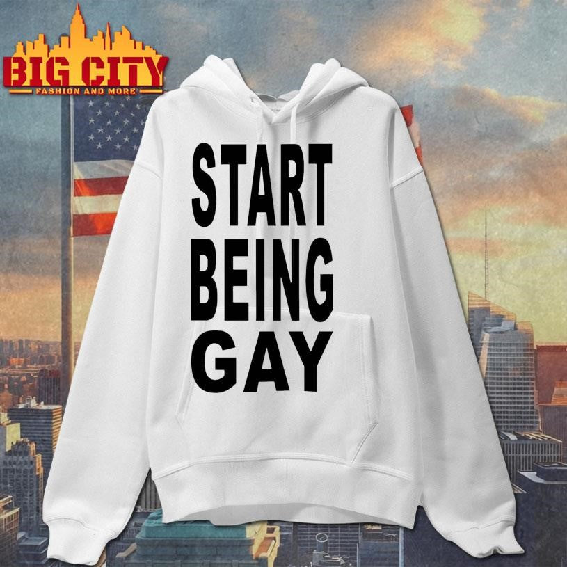 Start Being Gay Shirt