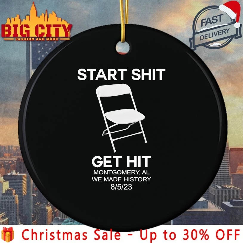Start Shit Chair Get Hit Montgomery AL We Made History shirt
