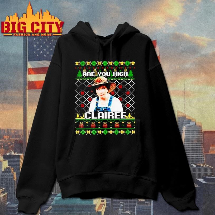 Steel Magnolias Are You High Clairee Christmas Shirt