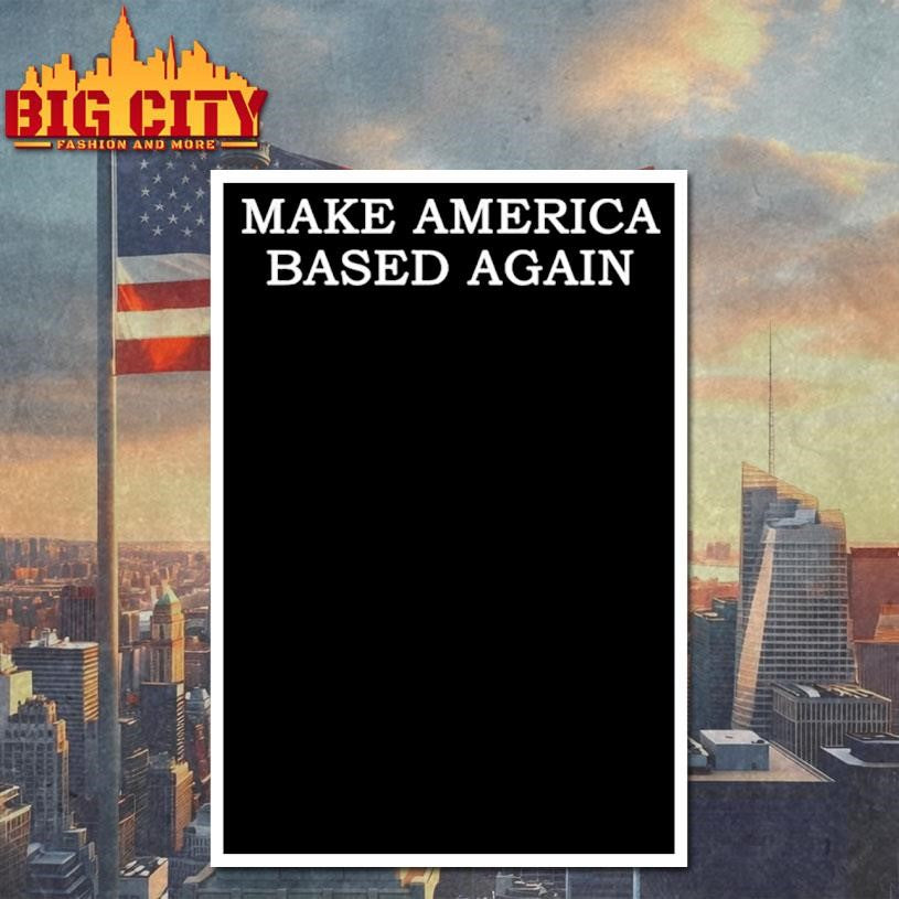 Stevelovesammo Make America Based Again Shirt