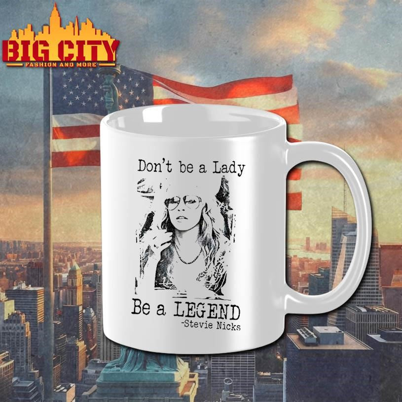 Stevie Nicks Dont Be A Lady Be A Legend Vintage Shirt