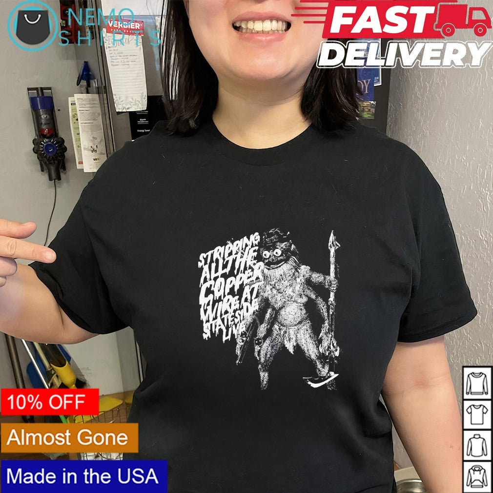 Stripping all the copper wire at state side live Philadelphia Flyers Gritty shirt