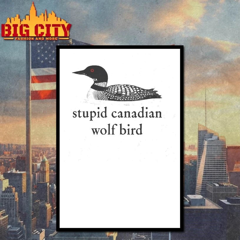 Stupid Canadian Wolf Bird shirt