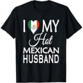 Summer Tshits I Love My Hot Mexican Husband Funny Spouse T-Shirt T-Shirt Graphic Graphic Tees