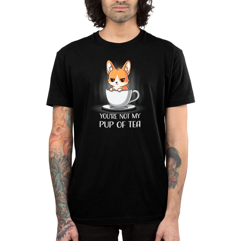 You're Not My Pup Of Tea