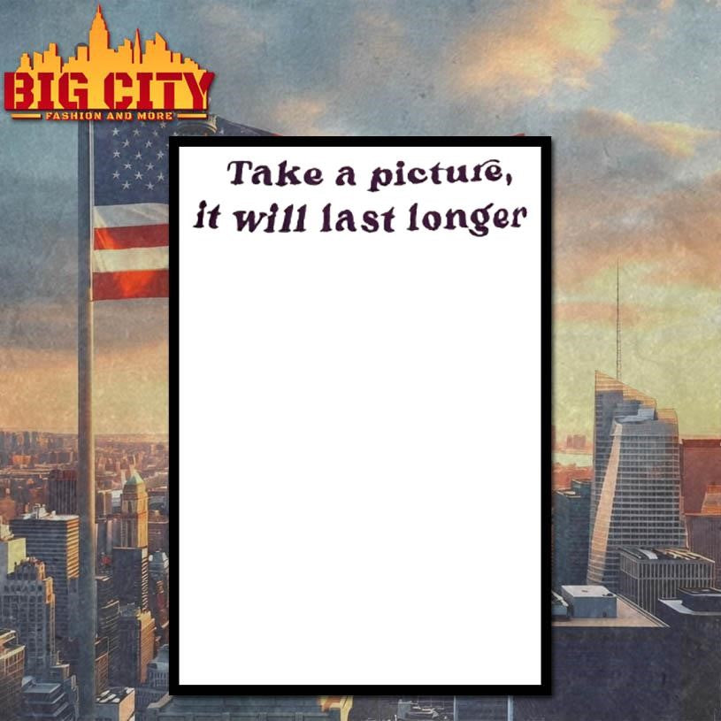 Take A Picture It Will Last Longer Shirt