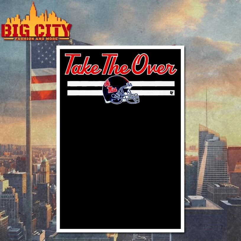 Take The Over Ole Miss Football Shirt