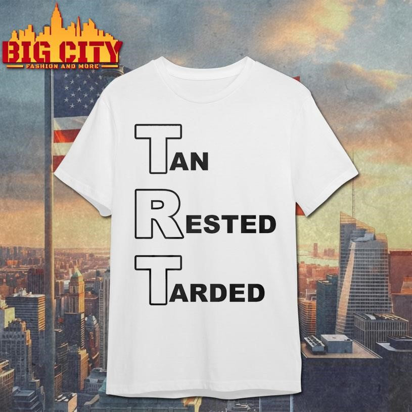 Tan Rested Tarded Shirt