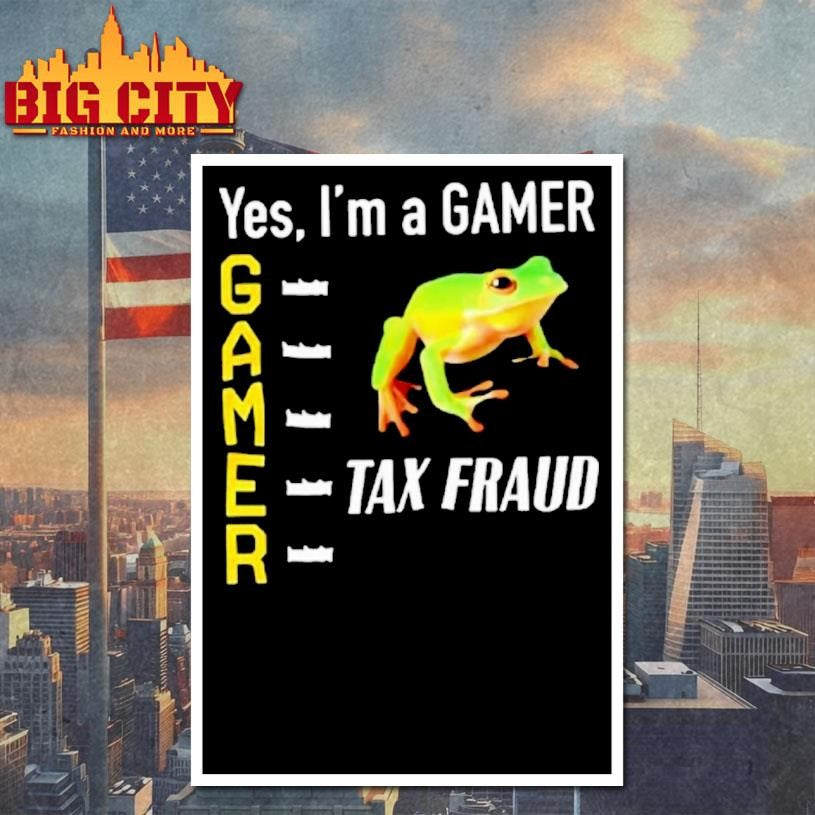 Tax Fraud Gamer Yes Im A Gamer Frog Shirt