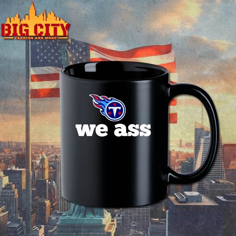 Tennessee Titans We Ass Shirts