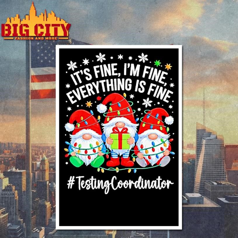 Testing Coordinator Gnome Everything Is Fine Funny Christmas Shirt