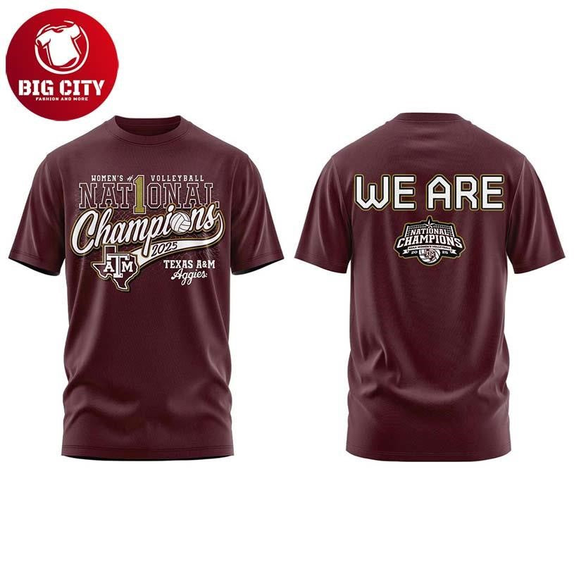 Texas A&amp;M Aggies We Are National Champions 2025 NCAA Two Sided Shirt