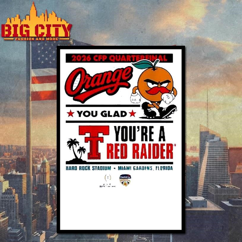 Texas Tech Red Raiders 2026 CFP Quarterfinal Orange You Glad you’re a Red Raiders Shirt