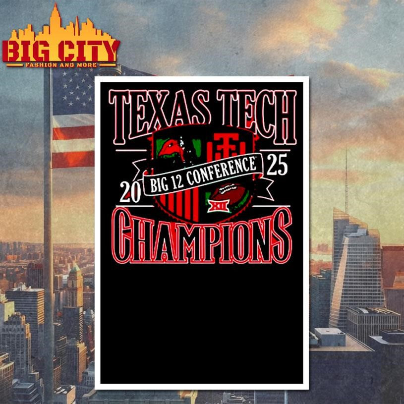 Texas Tech Red Raiders Big 12 Conference Champions Football 2025 Shirt