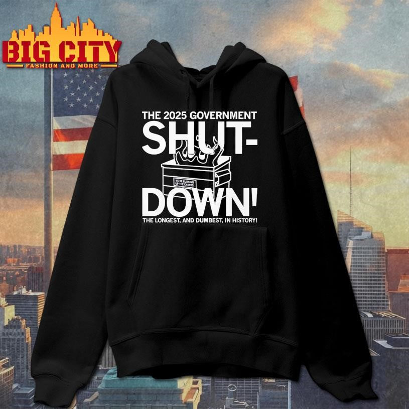 The 2025 Government Shutdown the longest and dumbest in history Shirt