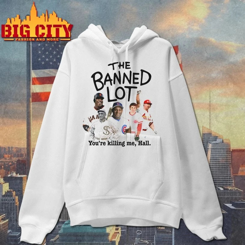 The Banned Lot You’re killing me Hall Shirt