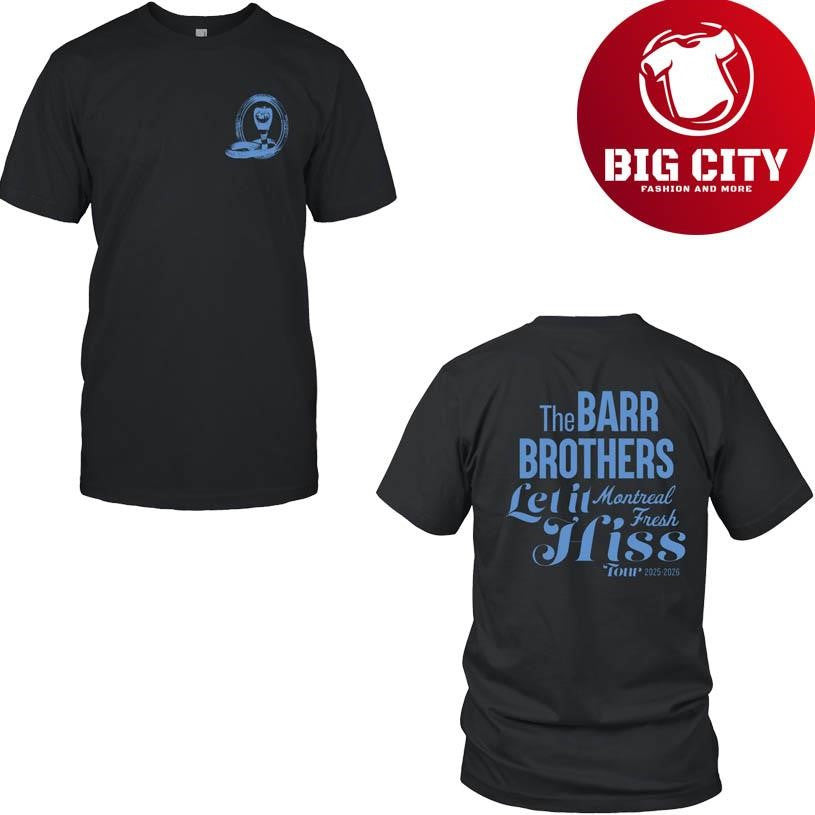 The Barr Brothers Let It Hiss Montreal Fresh 2025-2026 Tour Two Sided Shirt