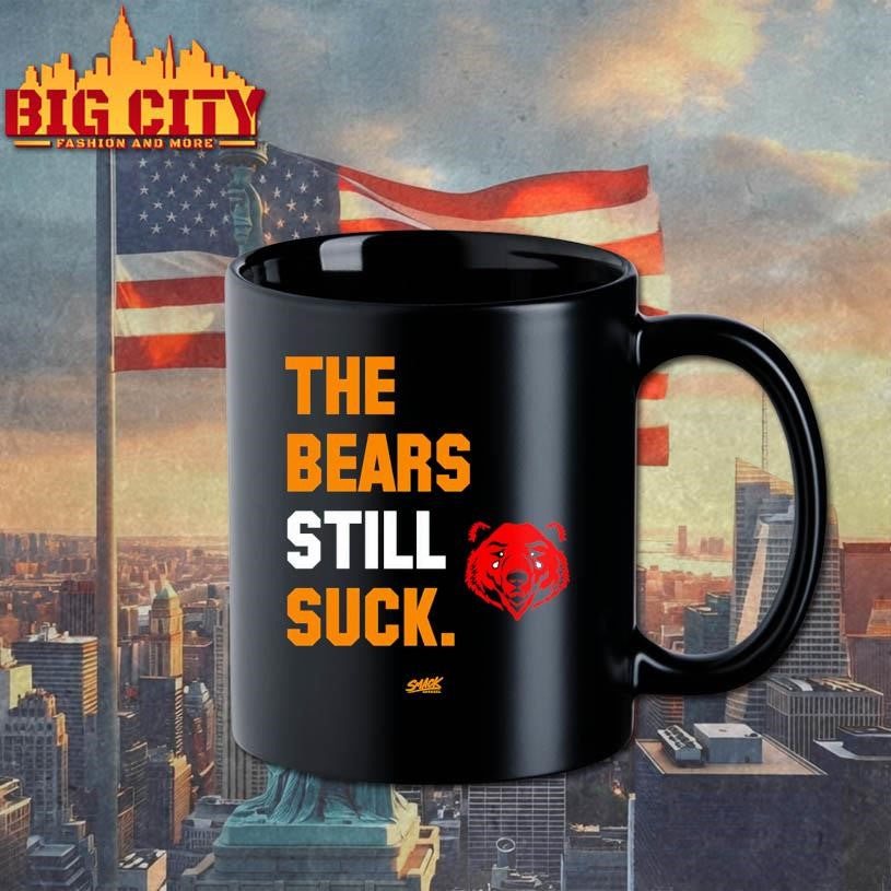 The Bears Still Suck T-Shirt for Green Bay Football Shirt