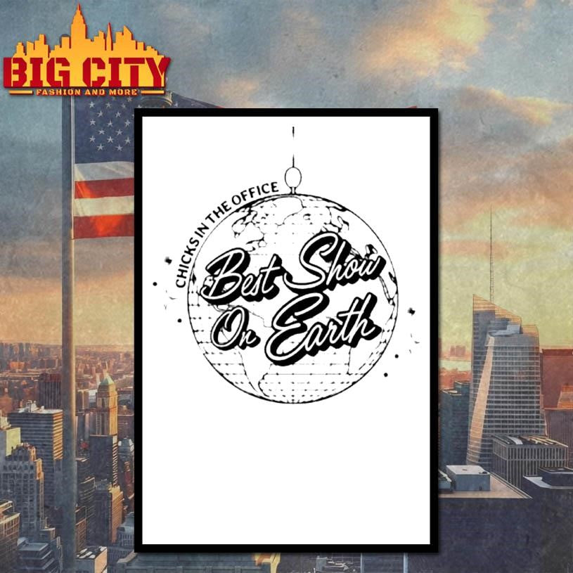 The Best Show On Earth Chicks In The Office Shirt