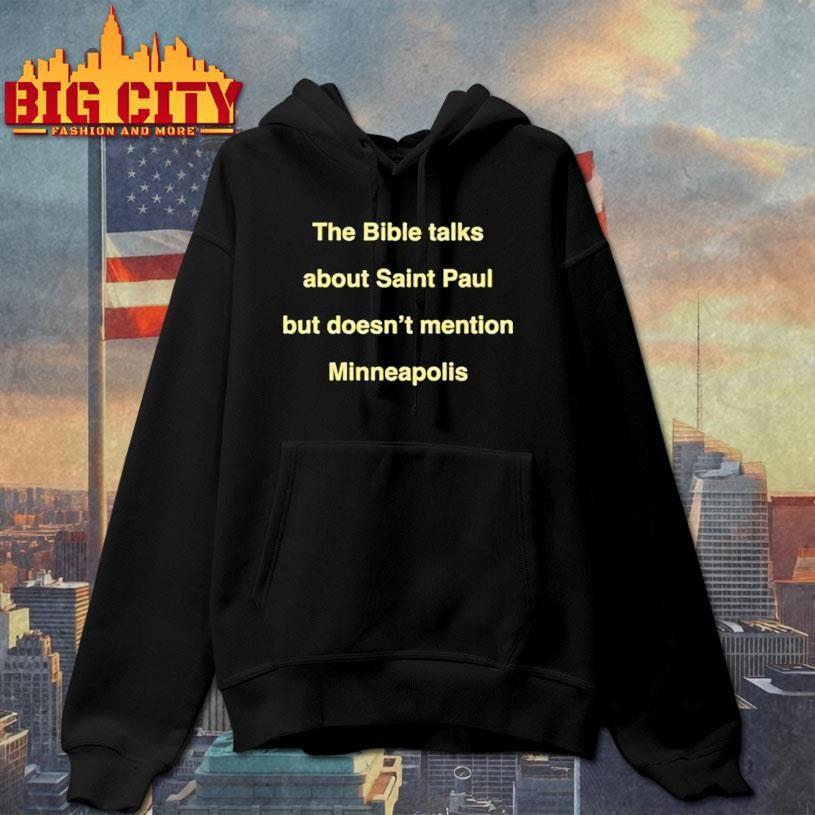The Bible Talks About Saint Paul But Doesnt Mention Minneapolis Shirt