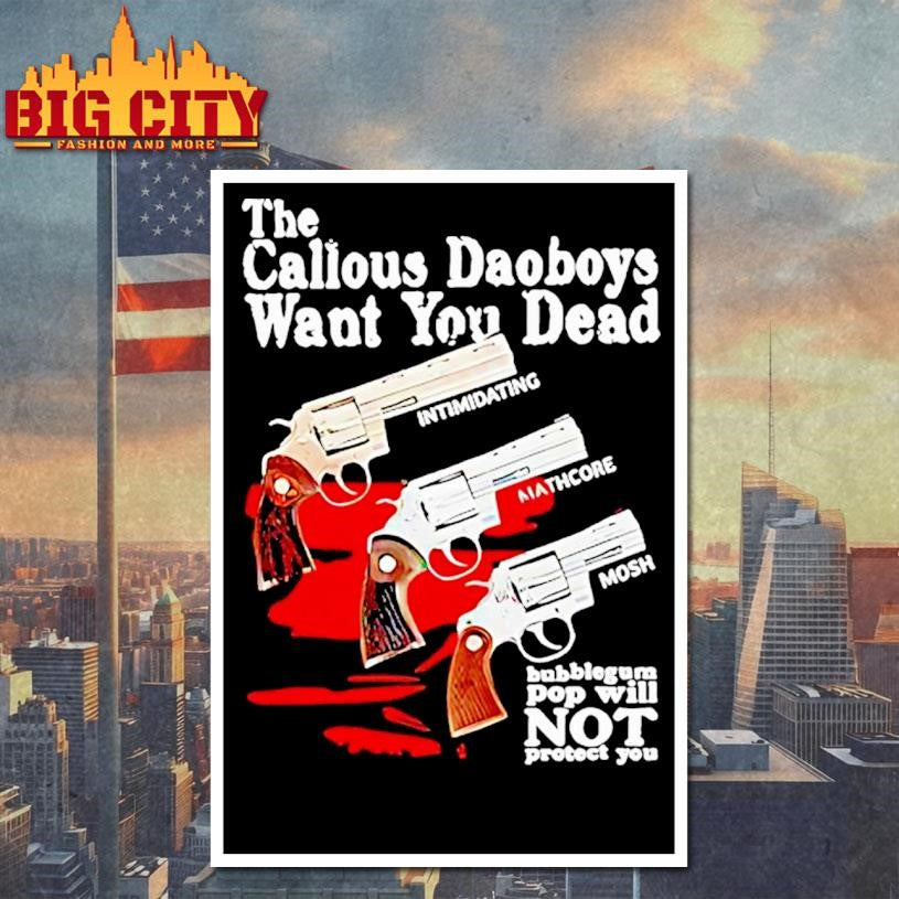 The Callous Daoboys Want You Dead Intimidating Mathcore Mosh Shirt