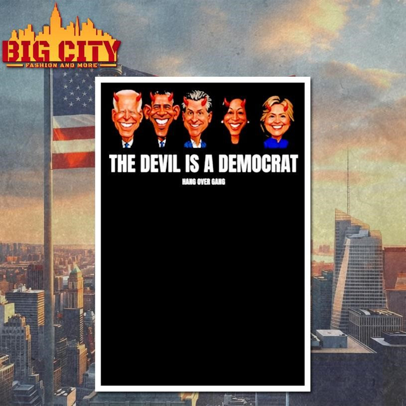 The Devils Is A Democrat Hang Over Gang 2025 Shirt