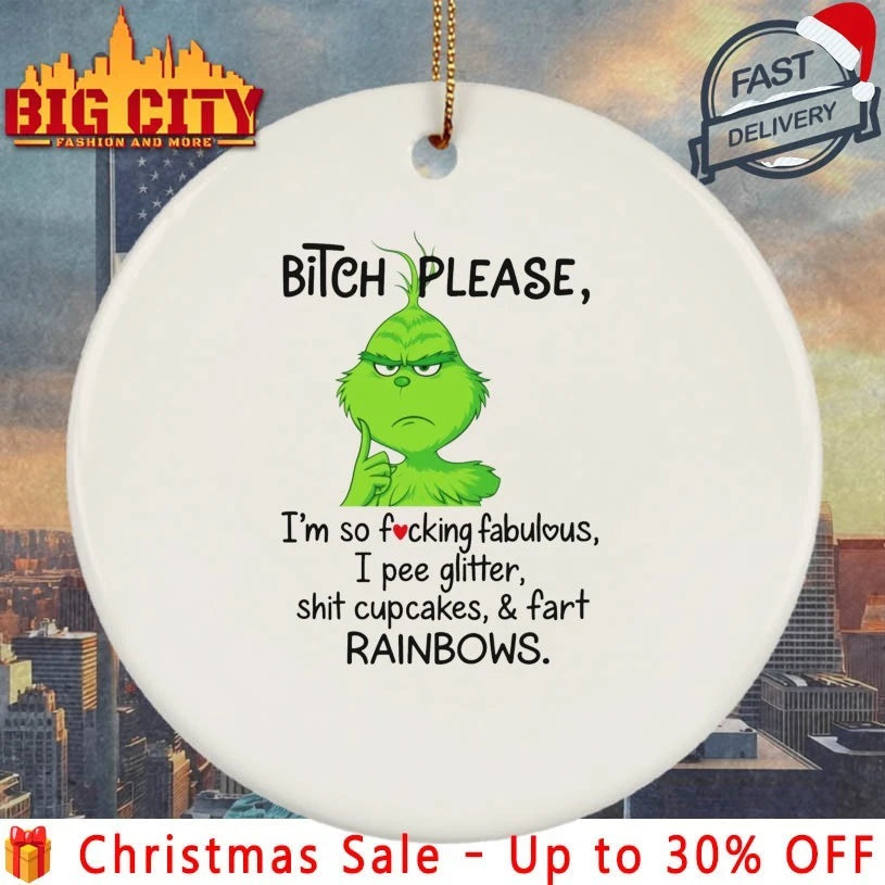 The Grinch Bitch Please I’m So Fucking Fabulous I Pee Glitter Shit Cupcakes Fast Rainbows Shirt