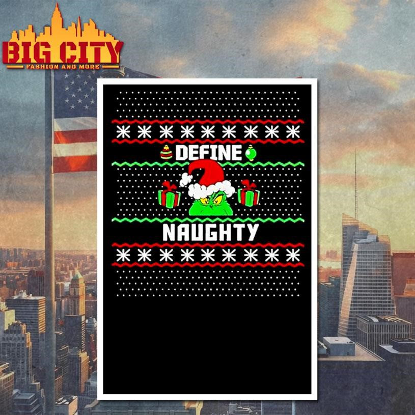 The Grinch Define Naughty Quote Ugly Xmas Shirt