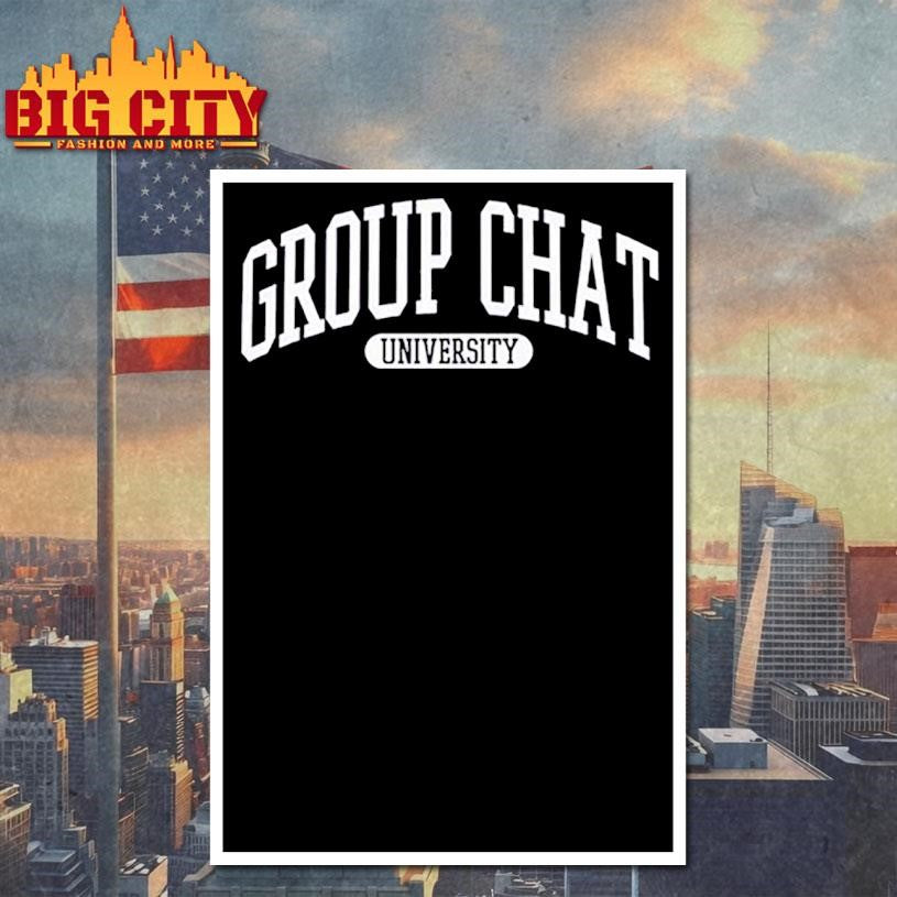 The Group Chat University Shirt