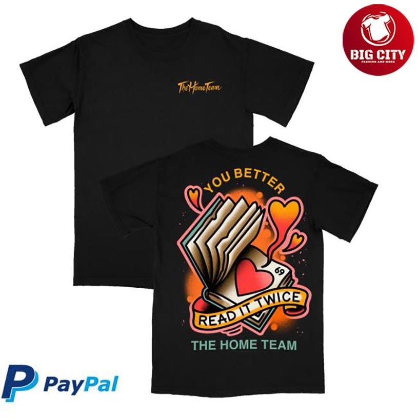 The Home Team Read It Twice Two Sided Shirt