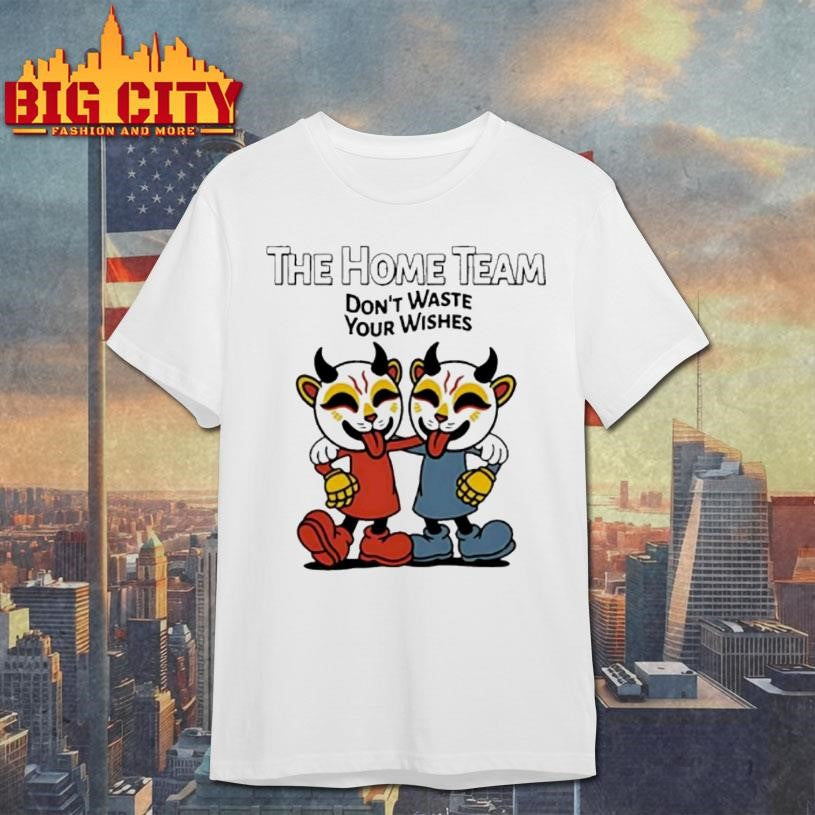 The Home Teams Dont Waste Your Wishes Album Shirt