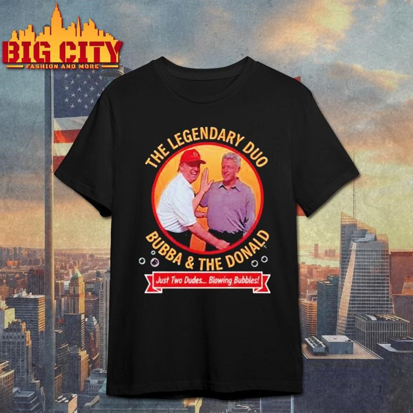 The Leagendary Dua Bubba and Trump Blowing Bubbles Shirt