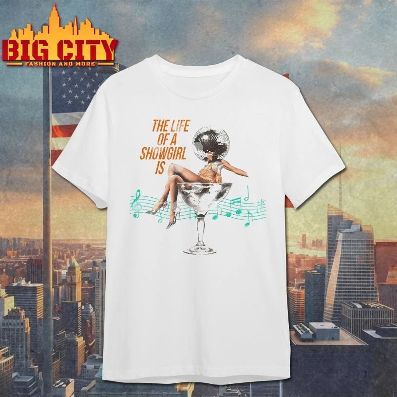 The Life Of A Showgirl Is And Baby That’s Show Business For You shirt