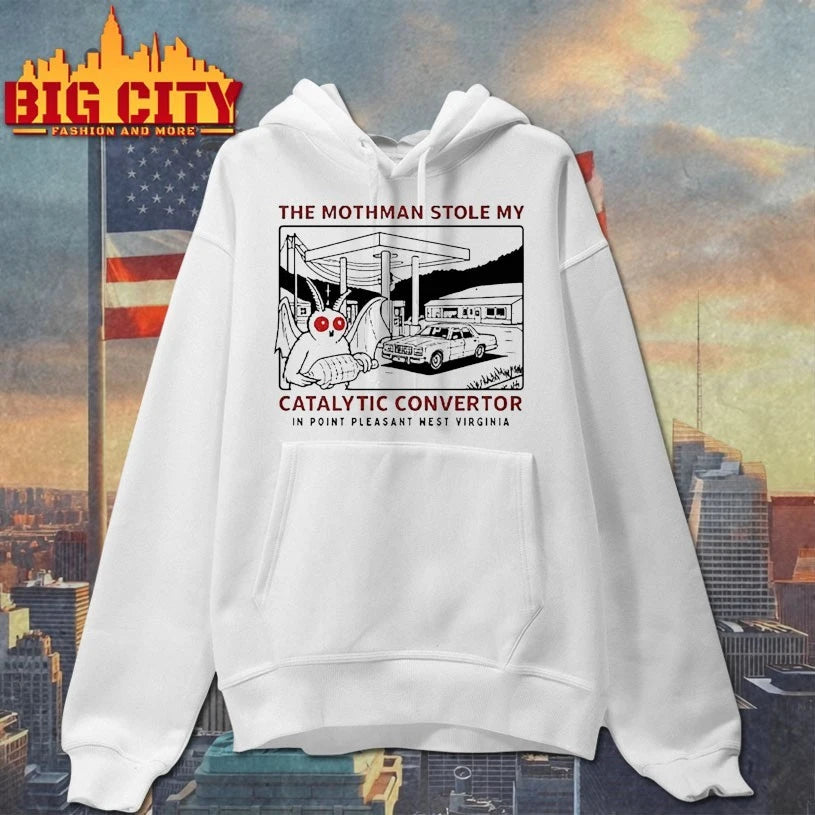 The Mothman Stole My Catalytic Converter In Point Pleasant West Virginia shirt